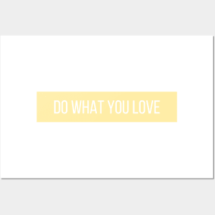 Do What You Love - Inspiring and Motivational Quotes Posters and Art